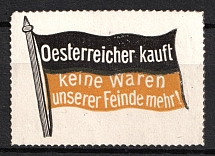 Austria, 'Buy Austrian, No More Goods from Our Enemies', World War I Military Propaganda